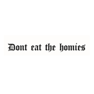 Don’t Eat the Homies discount codes and coupon codes