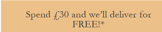 "Spend £30 and we'll deliver for FREE!” message displayed on a brown background