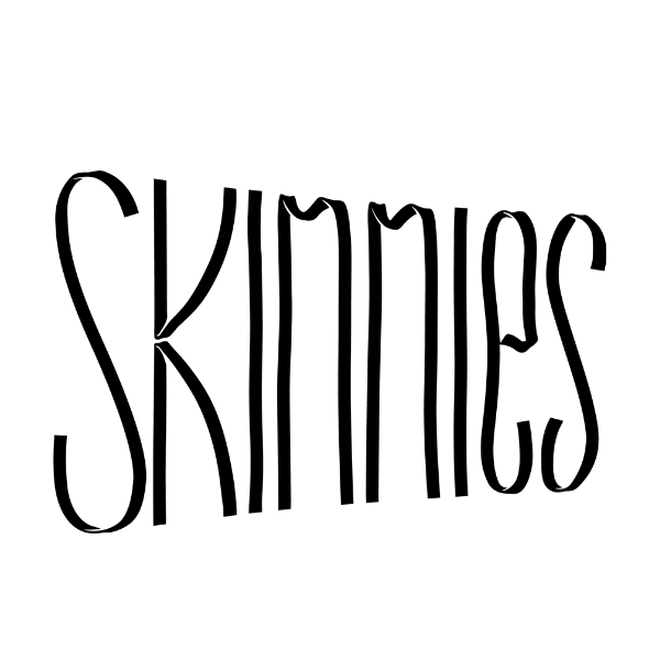 Skinnies